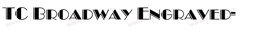 TC Broadway Engraved字体转换 TC Broadway Engraved字体转换
